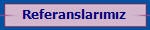 Referanslar�m�z